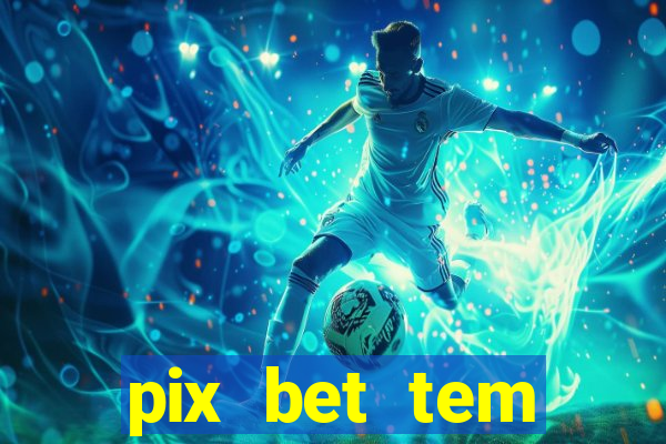 pix bet tem pagamento antecipado